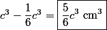 c^3-\dfrac{1}{6}c^3=\boxed{\dfrac{5}{6}c^3\text{ cm}^3}